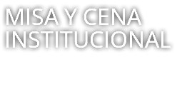 MISA Y CENA INSTITUCIONAL