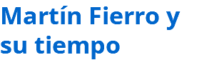 Martín Fierro y su tiempo