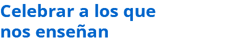 Celebrar a los que nos enseñan