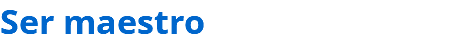 Ser maestro